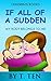 Children's Books: If all of a sudden, Age 4-8; (If all of a sudden my aunt pinches me on the cheek ;If all of a sudden a man on the street offers sweets; My body belongs to me)