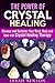 The Power of Crystal Healing: Cleanse and Declutter Your Mind, Body and Soul with Crystal Healing Therapy (Relaxation and Meditation)