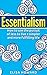 Essentialism: How to use th...