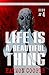 Life is a Beautiful Thing, Book Four (Life is a Beautiful Thing #4)