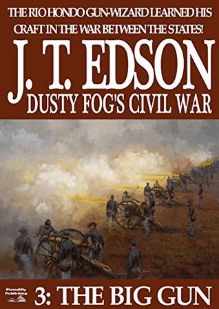 The Big Gun (A Dusty Fog's Civil War Book 3)