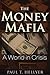 The Money Mafia: A World in Crisis