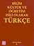 Bilim Kültür ve Öğretim Dili Olarak Türkçe