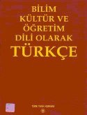 Bilim Kültür ve Öğretim Dili Olarak Türkçe