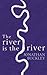 The River Is the River