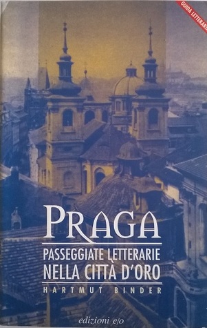 Praga: Passeggiate letterarie nella città d'oro