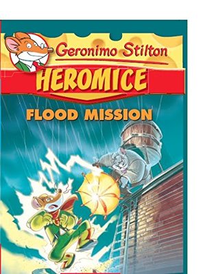Flood Mission (Heromice #3)