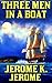 Three Men In A Boat by Jerome K. Jerome