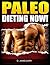 Crossfit: Paleo Dieting Now...