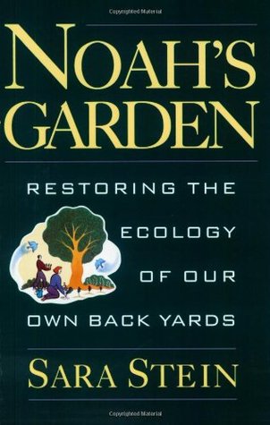 Noah's Garden: Restoring the Ecology of Our Own Back Yards (Paperback)