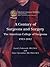 A Century of Surgeons and Surgery: The American College of Surgeons 1913–2012