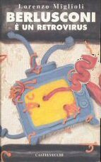 Berlusconi è un retrovirus. La fine dell'investimento (Paperback)