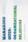 Managing Inter-Organizational Relations: Debates and Cases Managing Inter-Organizational Relations: Debates and Cases