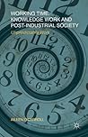 Working Time, Knowledge Work and Post-Industrial Society: Unpredictable Work