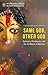 Same God, Other god: Judaism, Hinduism, and the Problem of Idolatry (Interreligious Studies in Theory and Practice)