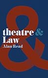 Theatre and Law by Alan Read