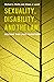 Sexuality, Disability, and ...