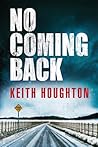 No Coming Back by Keith  Houghton