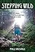 Stepping Wild - Hiking the Appalachian Trail with Mingo by Phill Grounds