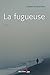 La fugueuse (French Edition)