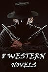 8 Western Novels ...