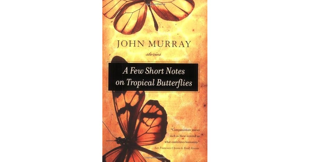 A Few Short Notes On Tropical Butterflies By John Murray