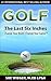 GOLF - The Last Six Inches: Change Your Brain, Change Your Game