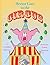 Hector Goes to the Circus Ages 3-5 Beginning Readers: Learn the Rewards of a Positive Attitude (Hector the Pig Book 1)