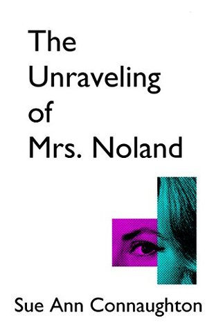 The Unraveling of Mrs. Noland (Kindle Edition)