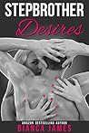 Stepbrother Desires (Billionaire Contemporary Romance)