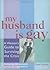 My Husband Is Gay: A Woman's Guide to Surviving the Crisis