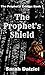 The Prophet's Shield (The Prophet's Trilogy Book 1)