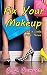 Fix Your Makeup (Like A Lad...