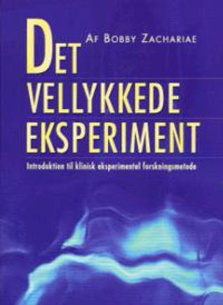 Det vellykkede eksperiment: Introduktion til klinisk eksperimentel forskningsmetode