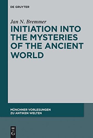Initiation into the Mysteries of the Ancient World (Münchner Vorlesungen zu Antiken Welten Book 1)