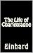 The Life of Charlemagne (Military Theory Book, #4)