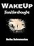 WakeUp - Food for thought