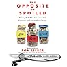 The Opposite of Spoiled by Ron Lieber