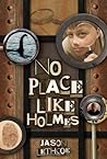 No Place Like Holmes (No Place Like Holmes, #1)