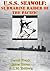 U.S.S. Seawolf: Submarine Raider Of The Pacific [Illustrated Edition]