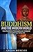 Buddhism and The Modern World - How Buddha's Philosophy Can Integrate and Uplift Your Daily Life