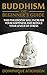 BUDDHISM: THE BEGINNERS GUI...