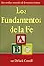 Los Fundamentos de la Fe (Spanish Edition)