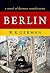 Berlin: A Novel Of German Reunification (The Berlin Wall Series Book 2)
