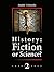 History; Fiction or Science? The dynastic parallelism method. Rome. Troy. Greece. The Bible. Chronological shifts.: New Chronology Vol.2 (History: Fiction or Science?)