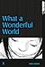 What a Wonderful World 2 (What a Wonderful World #2)