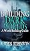 Building Dark Worlds: A World Building Guide