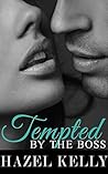 Tempted by the Boss by Hazel Kelly