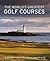 The World's Greatest Golf Courses
