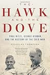 The Hawk and the Dove: Paul Nitze, George Kennan, and the History of the Cold War